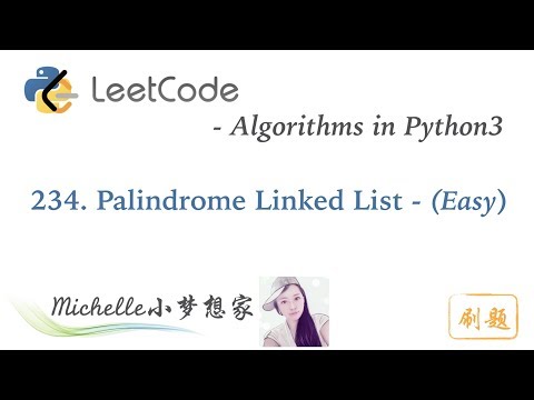 LeetCode in Python 234. Palindrome Linked List - Michelle小梦想家