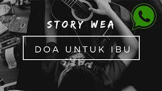Download lagu Story WA Doa Untuk Ibu mp3