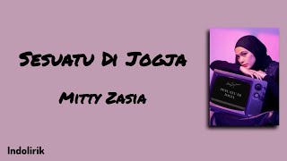 Download lagu Mitty Zasia - Sesuatu Di Jogja | Lirik Lagu mp3 Download lagu Mitty Zasia - Sesuatu Di Jogja | Lirik Lagu mp3