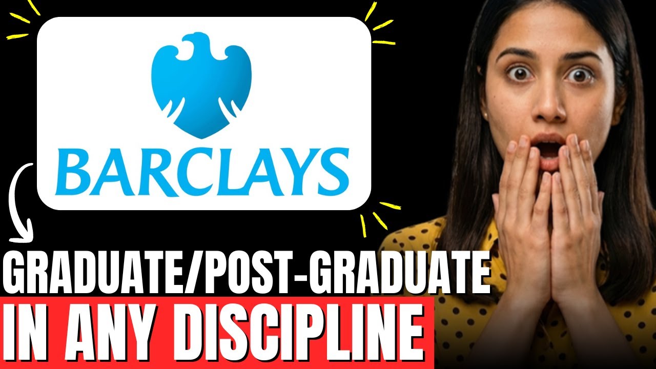 Barclays Hiring Graduates & Postgraduates (Any Discipline) | Apply Now