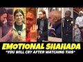 You Will CRY After Watching This SHAHADA COMPILATION Part 2