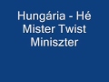 Hé, Mister twist miniszter!