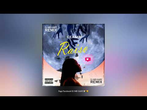 Ceasar  -  Raiso [ DJ MR GARY REMIX ]