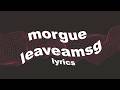morgue - leaveamsg (lyrics)