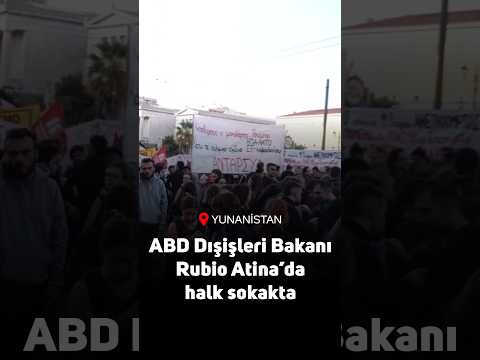 ABD Dışişleri Bakanı Rubio Atina’da, halk sokakta: Halkların katillerine ne toprak ne su!