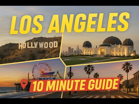 Los Angeles Travel Guide: Must-See Attractions in 10 Minutes!