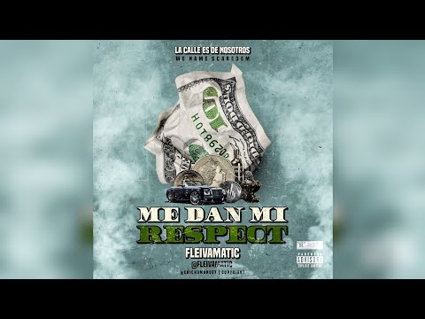 Fleivamatic - Me Dan Mi Respect | Audio Oficial