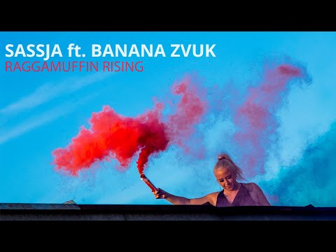 Sassja feat. Banana Zvuk - Raggamuffin Rising