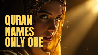 Quran Names Only ONE Woman