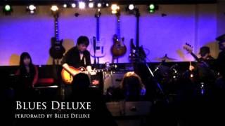 Blues Deluxe (Jeff Beck Group cover) / Blues Deluxe - 福岡の正統派Hard Rock Band