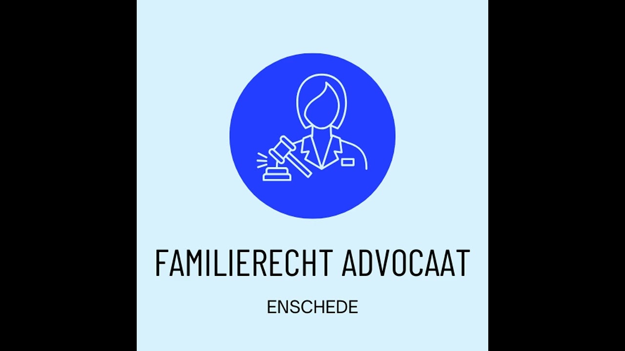 Enschede Familierecht Advocaat