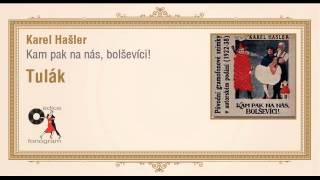 Karel Hašler - Kampak na nás, bolševíci! - Tulák Karel Hašler - Kampak na nás, bolševíci! - Tulák