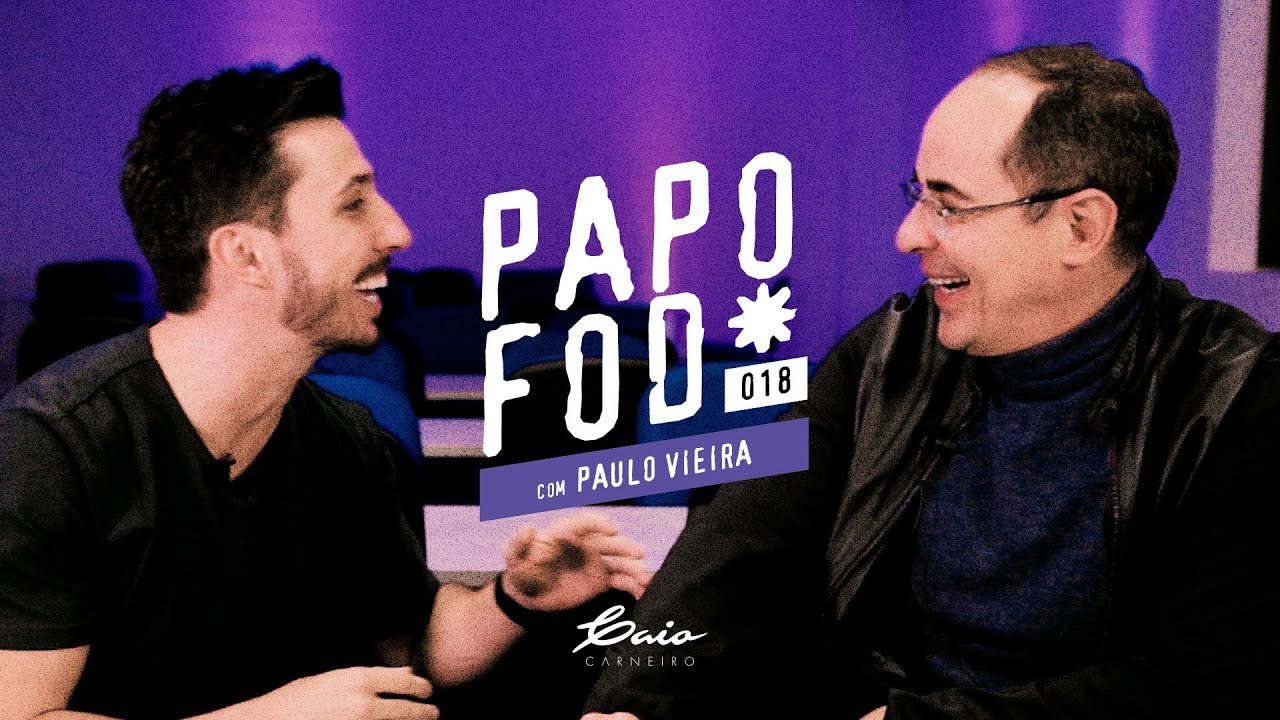 Papo Fod* 018 com Paulo Vieira - Caio Carneiro