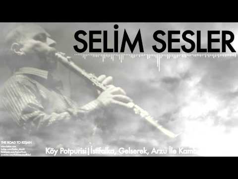 Selim Sesler-Köy Potpurisi|İstifalka,Gelserek,Arzu İle Kamber-[The Road To Keşan © 1999 Kalan Müzik]