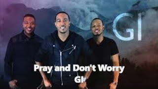 Pray and Don&#39;t Worry (Lyric Video) by GI