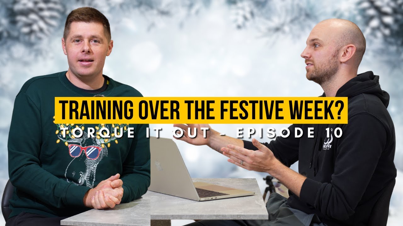Should You Train At Christmas? Torque It Out Xmas Special