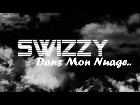 Swizzy - Dans Mon Nuage