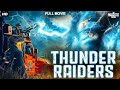 THUNDER RAIDERS Full Hollywood Action Adventure Sci Fi Movie English Movie Free Movies