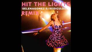 Hit The Lights Dj Reidiculous Remix - Selena Gomez &amp; The Scene
