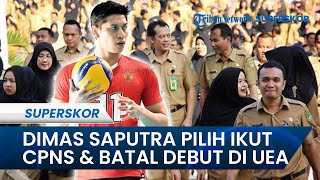Pemain Timnas Voli Putra Dimas Saputra Batalkan Debutnya di Luar Negeri dan Pilih Ikut Seleksi CPNS!