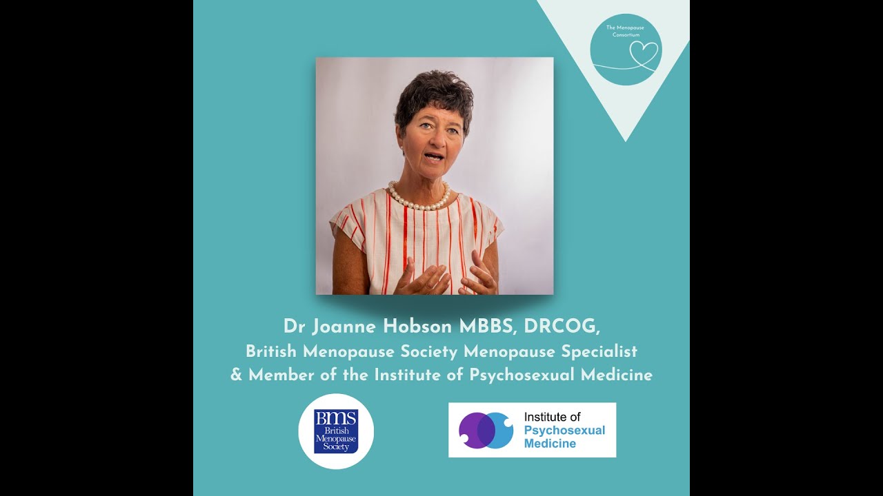 Dr Joanne Hobson discusses Signs & Symptoms of the Menopause
