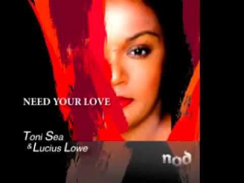 NEED YOUR LOVE Original Mix Toni Sea & Lucius Lowe