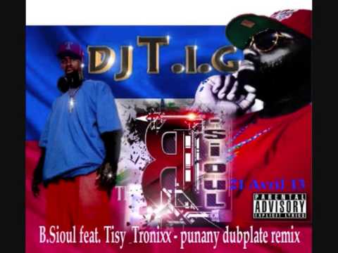 DJ T.I.G #509 B.Sioul feat. Tisy & Tronixx - punany dubplate remix #music 