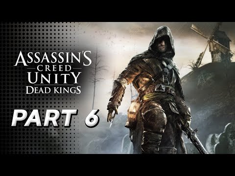 Assassin's Creed Unity Dead Kings DLC - Gameplay Walkthrough Part 6