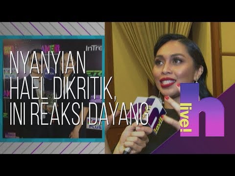 hLive!: Nyanyian Hael dikritik, ini reaksi Dayang