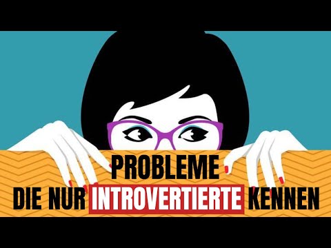 DIESE Probleme kennen nur introvertierte Menschen!