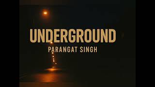 Underground (official audio) - Parangat Singh