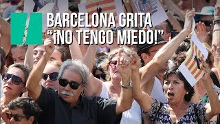 Barcelona grita “No tengo miedo” en la Plaza de Cataluña