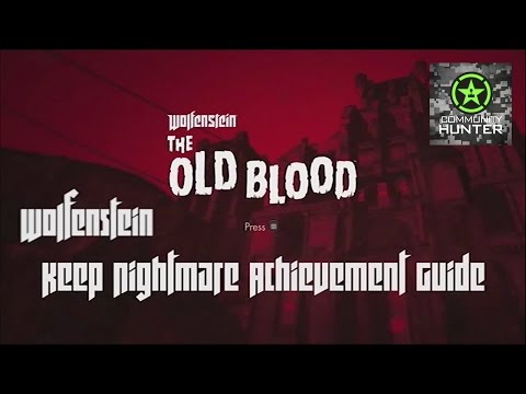 Wolfenstein Keep Nightmare Guide - Wolfenstein: The Old Blood