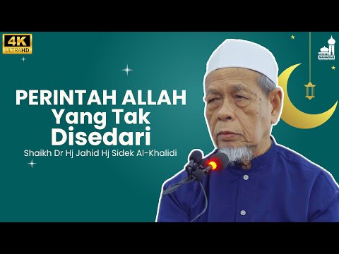 Perintah Allah Yang Ramai Tidak Tahu - Shaikh Dr Hj Jahid Hj Sidek Al-Khalidi