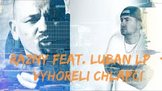 Video Razny feat. Luban LP• - Vyhoreli chlapci prod. Inside