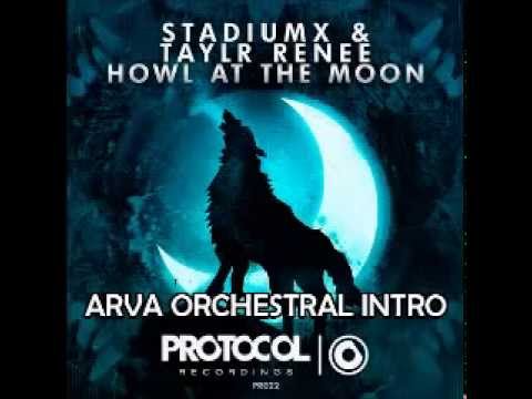 Stadiumx feat. Taylr Renee - Howl at the Moon (ARVA ORCHESTRAL INTRO)[Free Download]