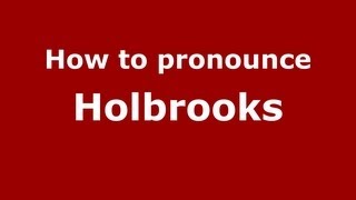 How to pronounce Holbrooks