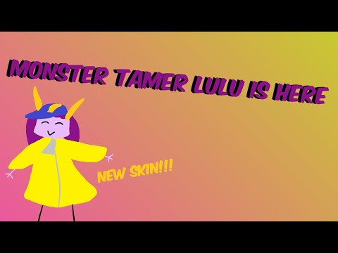 Monster Tamer Lulu is here
