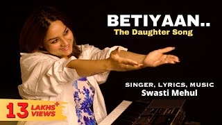 Betiyaan - The Daughter Song  Swasti Mehul