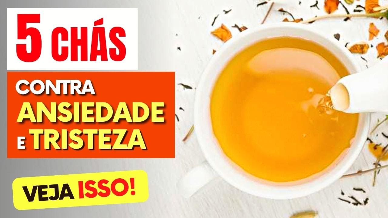 5 CHÁS Contra ANSIEDADE e TRISTEZA - Benefícios, Como Tomar e Dicas