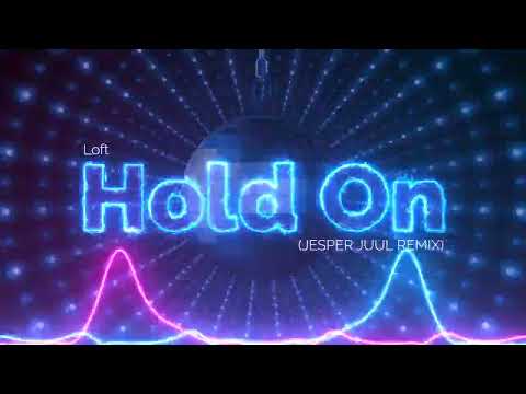 Loft - Hold On (JESPER JUUL REMIX)