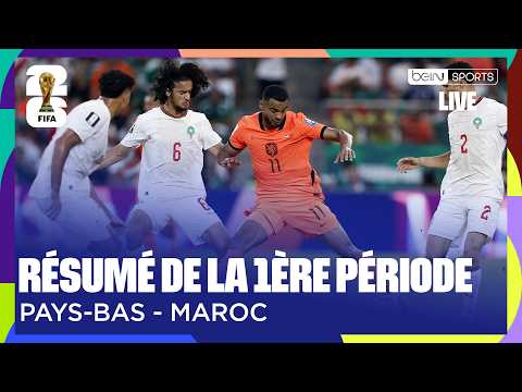 Le RÉSUMÉ de la première période de PAYS-BAS - MAROC