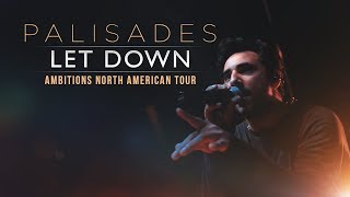Palisades - &quot;Let Down&quot; LIVE! Ambitions North American Tour