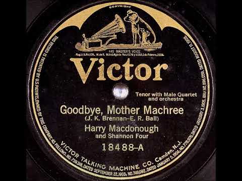 Goodbye, Mother Machree ~ Harry Macdonough and Shannon Four with Orchestra (1918)