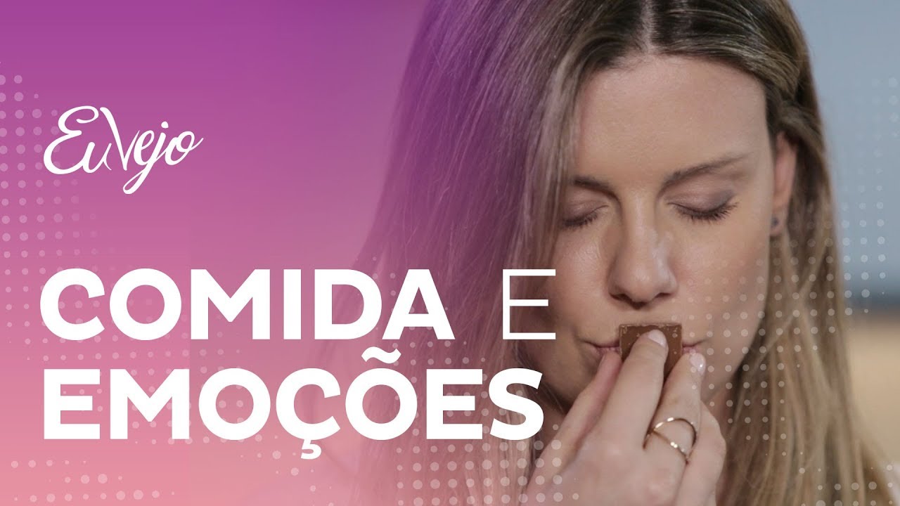 Entenda a relação COMIDA x EMOÇÕES.