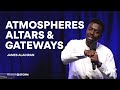 Atmospheres, Altars and Gateways | James Aladiran