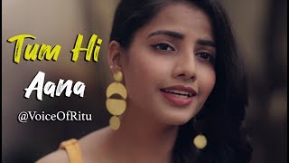 Download lagu Tum Hi Aana | Marjaavaan | VoiceOfRitu | Ritu Agarwal mp3