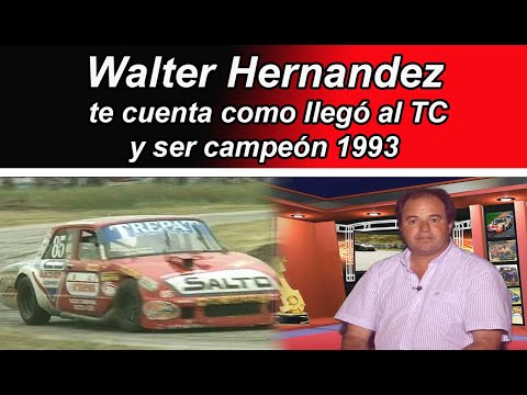 Walter Hernandez cuenta el Campeonato de TC 1993