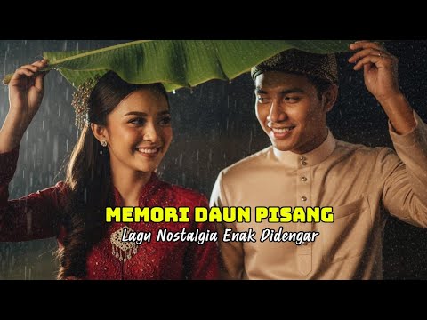 Memori Daun Pisang | Lagu Nostalgia Enak Didengar