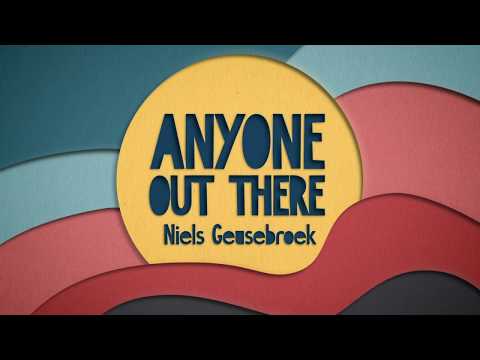 Anyone Out There - Niels Geusebroek - Lyric Video